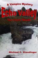 Echo Valley: Book Two: The Lion's Mouth di Michael C. Staudinger edito da Createspace