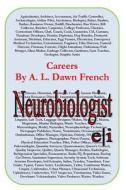 Careers: Neurobiologist di A. L. Dawn French edito da Createspace