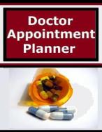Doctor Appointment Planner di Frances P. Robinson edito da Createspace