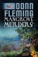 Mangrove Murders di Donn Fleming edito da Createspace