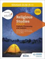 Eduqas GCSE (9-1) Religious Studies Route B: Catholic Christianity di Joy White, Patrick Harrison, deirdre Cleary edito da Hodder Education Group