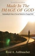 Made in the Image of God di Reid A Ashbaucher edito da Reid Ashbaucher