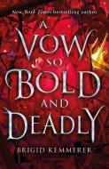 A Vow So Bold And Deadly di Brigid Kemmerer edito da Bloomsbury Publishing Plc