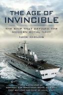 The Age of Invincible di Nick Childs edito da Pen & Sword Books Ltd
