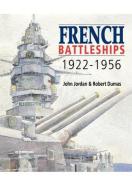 French Battleships 19221956 di JOHN JORDAN edito da Pen & Sword Books