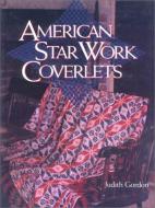 American Star Work Coverlets di Judith Gordon edito da LYONS PR