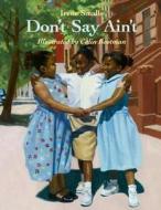 Don't Say Ain't di Irene Smalls-Hector edito da Charlesbridge Publishing