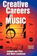 Creative Careers in Music di Josquin Des Pres edito da ALLWORTH PR