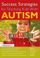 Success Strategies for Teaching Kids with Autism di Wendy Ashcroft, Sue Argiro, Joyce Keohane edito da PRUFROCK PR