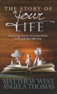 The Story of Your Life di Matthew West, Angela Thomas edito da Christian Large Print