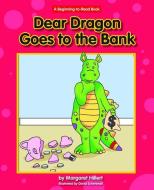 Dear Dragon Goes to the Bank di Margaret Hillert edito da NORWOOD HOUSE PR