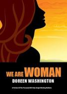 We Are Woman di Doreen Washington edito da Tate Publishing & Enterprises