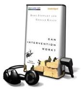 Can Intervention Work? di Gerald Knaus, Rory Stewart edito da Dreamscape Media