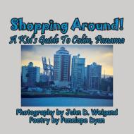 Shopping Around! A Kid's Guide To Colón, Panama di Penelope Dyan edito da Bellissima Publishing LLC