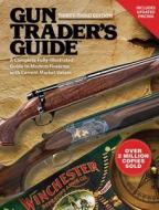 Gun Trader's Guide, Thirty-Third Edition: A Complete, Fully-Illustrated Guide to Modern Firearms with Current Market Val edito da SKYHORSE PUB