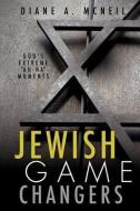 Jewish Game Changers di Diane A. McNeil edito da XULON PR