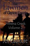 The Lawmen of Clayton County Athena Creek Volume 2 di Jen Cudmore edito da Helping Hands Press