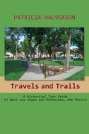 Travels and Trails di Patricia Halverson edito da Sunstone Press