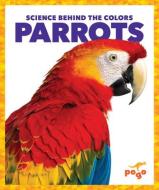 Parrots di Alicia Z. Klepeis edito da POGO