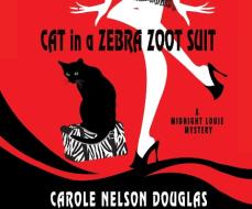 Cat in a Zebra Zoot Suit di Carole Nelson Douglas edito da Dreamscape Media