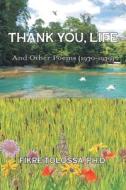 Thank You, Life di Ph. D. Fikre Tolossa edito da Strategic Book Publishing & Rights Agency, LLC