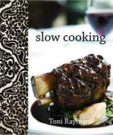 Slow Cooking di Toni Rayment edito da New Holland Publishers