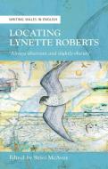 Locating Lynette Roberts di Siriol McAvoy edito da University of Wales Press