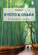 Lonely Planet Pocket Kyoto & Osaka di Kate Morgan edito da LONELY PLANET PUB