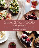 Food to Share: Menus and Recipes for Eating Well at Home di Kathy Kordalis edito da RYLAND PETERS & SMALL INC