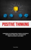 Positive Thinking di Torsten Schulz edito da Allen Jervey