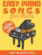 EASY PIANO SONGS FOR KIDS di Mark Brandon edito da Grow Rich LTD