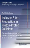 Inclusive B Jet Production In Proton-proton Collisions di Patrick L.S. Connor edito da Springer Nature Switzerland Ag