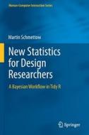 New Statistics for Design Researchers di Martin Schmettow edito da Springer International Publishing