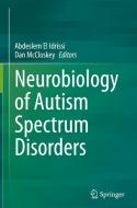 Neurobiology of Autism Spectrum Disorders edito da Springer International Publishing