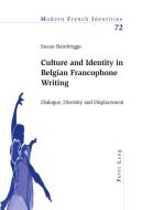 Culture and Identity in Belgian Francophone Writing di Susan Bainbrigge edito da Lang, Peter