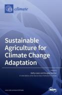 Sustainable Agriculture for Climate Change Adaptation edito da MDPI AG