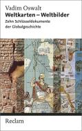 Weltkarten - Weltbilder di Vadim Oswalt edito da Reclam Philipp Jun.