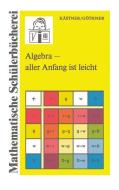 Algebra - aller Anfang ist leicht di Peter Göthner edito da Vieweg+Teubner Verlag