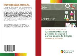 A experimentação no processo de ensino e aprendizagem de Ciências di Jéssica Alves da Silva, Gerlany F. S. Pereira edito da Novas Edições Acadêmicas