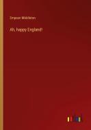 Ah, happy England! di Empson Middleton edito da Outlook Verlag