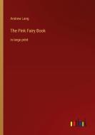 The Pink Fairy Book di Andrew Lang edito da Outlook Verlag