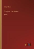 History of Two Queens di William Dixon edito da Outlook Verlag