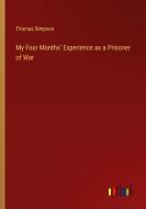 My Four Months' Experience as a Prisoner of War di Thomas Simpson edito da Outlook Verlag