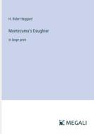 Montezuma's Daughter di H. Rider Haggard edito da Megali Verlag