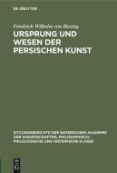 Ursprung und Wesen der persischen Kunst di Friedrich Wilhelm von Bissing edito da De Gruyter