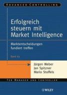 Erfolgreich Steuern Mit Market Intelligence di Jurgen Weber, Mario Stoffels, Jan Spitzner edito da Wiley-vch Verlag Gmbh