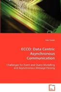 ECCO: Data Centric Asynchronous Communication di Yoneki Eiko edito da VDM Verlag