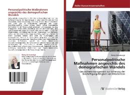 Personalpolitische Maßnahmen angesichts des demografischen Wandels di Romy Schneevoigt edito da AV Akademikerverlag