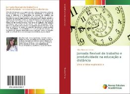 Jornada flexível de trabalho e produtividade na educação a distância di Elvia Florencio Torres edito da Novas Edições Acadêmicas
