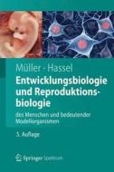 Entwicklungsbiologie Und Reproduktionsbiologie Des Menschen Und Bedeutender Modellorganismen di Werner A. Muller, Monika Hassel edito da Springer Berlin Heidelberg